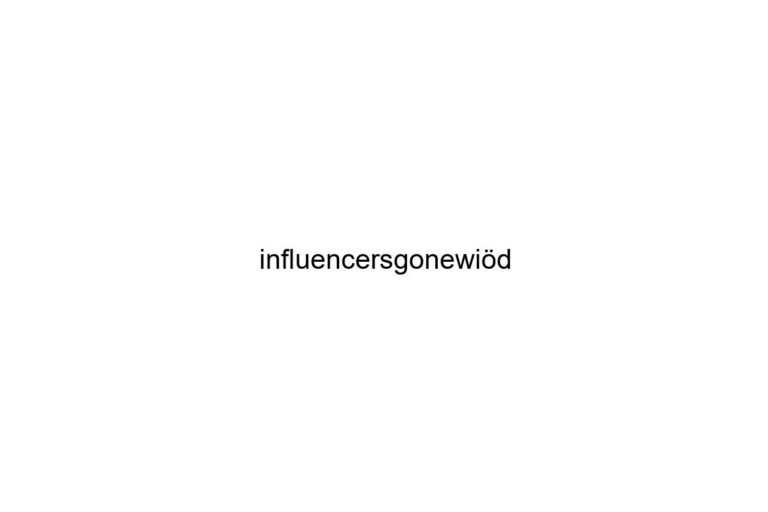 influencersgonewid