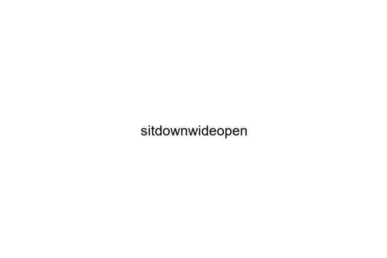 sitdownwideopen